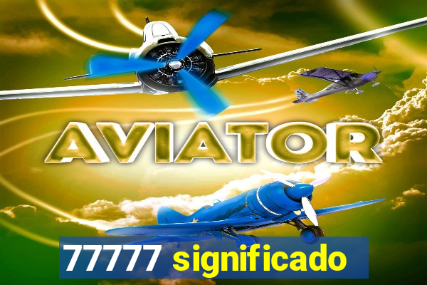 77777 significado